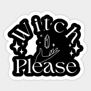 Witch Please Sticker